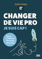 Changer de vie pro, Je suis cap ! Bilan de compétence, plan d'action, reconversion