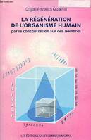 La Régénération de l'organisme humain par la concentration sur des nombres