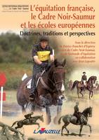 L'Equitation Française, Le Cadre Noir de Saumur et les Ecoles Européennes
