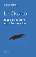 Le Closlieu, Le Jeu De Peindre Et La Formulation
