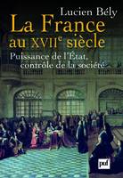 La France au XVIIe siècle, Puissance de l'État, contrôle de la société