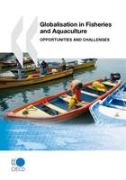 Globalisation in Fisheries and Aquaculture, Opportunities and Challenges