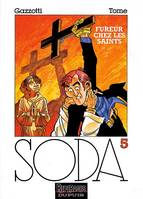 Soda ., 5, SODA - NO 5: FUREUR CHEZ LES SAINTS, Volume 5, Fureur chez les saints