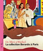 De Miro à Warhol La collection Berardo à Paris, la collection Berardo à Paris