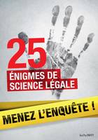 25 enquêtes de médecine légale à résoudre : énigmes et faits divers, 25 énigmes de science légale