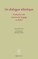 Un dialogue atlantique, Production des sciences du langage au Brésil