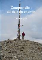 Compostelle : au-delà du chemin