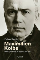 Maximilien Kolbe, prêtre, journaliste et martyr (1894-1941)