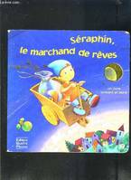 Séraphin, le marchand de rêves