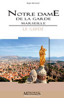 Notre-Dame de la Garde, le Guide