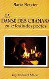 La danse des chamans., [1], La danse des chamans ou le festin des poètes