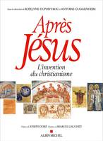 Après Jésus / l'invention du christianisme, L'invention du christianisme