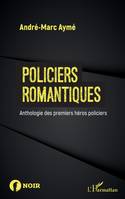 Policiers romantiques, Anthologie des premiers héros policiers