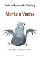 Morts à Venise, Les pigeons se ramassent à la pelle