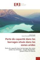 Perte de capacité dans les barrages situés dans les zones arides, Perte de capacité dans les barrages des zones arides Cas d'études : Gargar-Bouhanifia-Ouizert-Foum E
