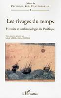 Les rivages du temps, Histoire et anthropologie du Pacifique