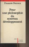 Pour une philosophie du nouveau developpement, - INTRODUCTION