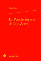 La Pensée sociale de Luc-Actes