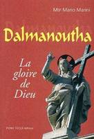 Dalmanoutha - La gloire de Dieu, la gloire de Dieu
