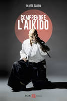 Comprendre l'aikido