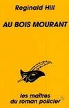 Au bois mourant