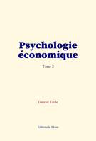 Psychologie économique (Tome 2)