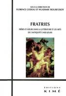 Fratries, Freres et Soeurs dans la Litt et les Art