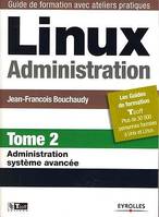 Tome 2, Administration système avancée, Linux, administration