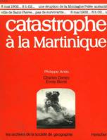 Catastrophe à la Martinique 8 mai 1902