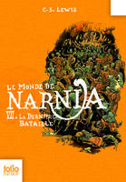 Le Monde de Narnia, VII : La Dernière Bataille, Volume 7, La dernière bataille