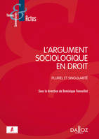 L'argument sociologique en droit - 1re ed., Pluriel et Singularité