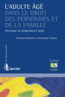 L'adulte âgé dans le droit des personnes et de la famille, Chronique de jurisprudence belge