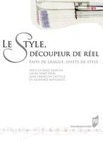 Le style, découpeur de réel, Faits de langue, effets de style