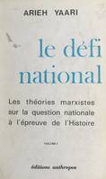 Le défi national (1), Les théories marxistes sur la question nationale à l'épreuve de l'histoire