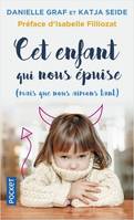 Cet enfant qui nous épuise (mais que nous aimons tant )