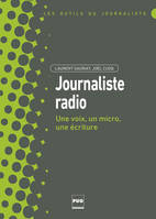 Journaliste radio, Une voix, un micro, une écriture