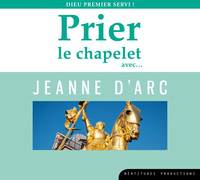 Prier le chapelet avec..., Jeanne d'arc