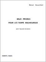 Deux prières pour les temps malheureux, Pour baryton et piano