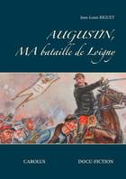 Augustin, Ma bataille de loigny