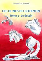 Les dunes du Cotentin, 3, Le destin