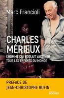 Charles Mérieux, L'homme qui voulait vacciner tous les enfants du monde