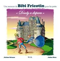 Doudy a disparu, Une aventure de bibi fricotin pour les petits