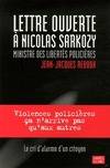 Lettre ouverte à Nicolas Sarkozy, ministre des libertés policières : Candidat à la Présidence de la République Reboux, Jean-Jacques, ministre des libertés policières, candidat à la présidence de la République