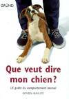 QUE VEUT DIRE MON CHIEN ?