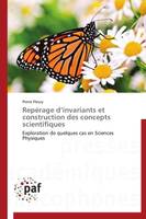 Repérage d'invariants et construction des concepts scientifiques, Exploration de quelques cas en Sciences Physiques