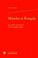 Miracles et Évangile, La pensée personnelle de l'évangéliste Marc