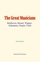 The Great Musicians, Beethoven, Mozart, Wagner, Schumann, Chopin, Verdi