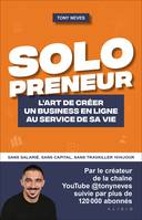 Solopreneur - L'art de créer un business en ligne au service de sa vie