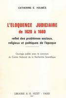 L'Éloquence judiciaire de 1620 à 1660, reflet des problèmes sociaux, religieux et politiques de l'époque