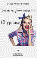 Un secret pour mincir ?, L'hypnose !